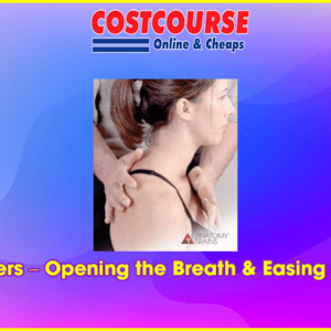 Tom Myers â€“ Opening the Breath & Easing the Neck