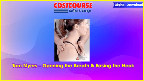 Tom Myers â€“ Opening the Breath & Easing the Neck
