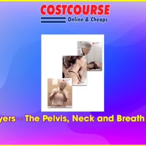Tom Myers â€“ The Pelvis, Neck and Breath Bundle