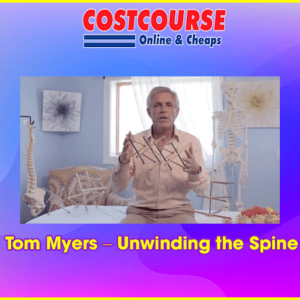 Tom Myers â€“ Unwinding the Spine