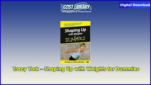 Tracy York â€“ Shaping Up with Weights for Dummies