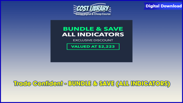 Trade Confident â€“ BUNDLE & SAVE (ALL INDICATORS)