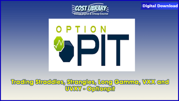 Trading Straddles, Strangles, Long Gamma, VXX and UVXY â€“ Optionpit