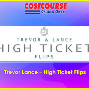 Trevor Lance â€“ High Ticket Flips