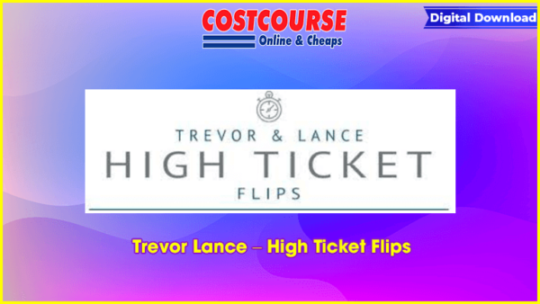 Trevor Lance â€“ High Ticket Flips