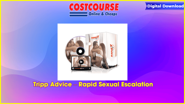 Tripp Advice â€“ Rapid Sexual Escalation