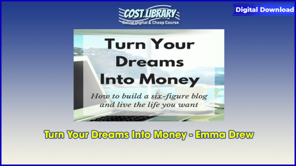 Turn Your Dreams Into Money â€“ Emma Drew