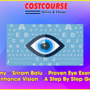 Udemy â€“ Sriram Balu â€“ Proven Eye Exercises To Enhance Vision â€“ A Step By Step Guide