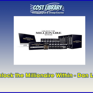 Unlock the Millionaire Within â€“ Dan Lok