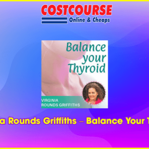 Virginia Rounds Griffiths â€“ Balance Your Thyroid