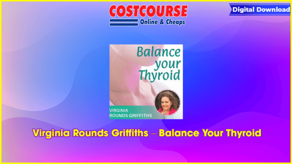 Virginia Rounds Griffiths â€“ Balance Your Thyroid