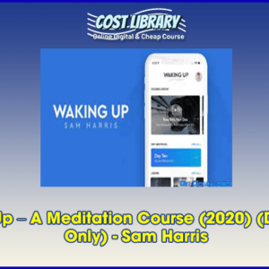 Waking Up â€“ A Meditation Course (2020) (Download Only) â€“ Sam Harris