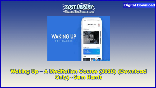 Waking Up â€“ A Meditation Course (2020) (Download Only) â€“ Sam Harris