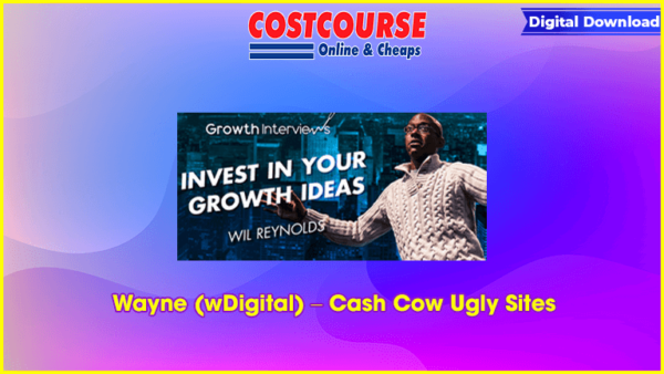 Wayne (wDigital) â€“ Cash Cow Ugly Sites