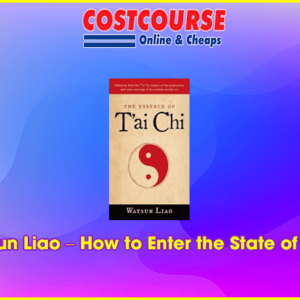 Waysun Liao â€“ How to Enter the State of Taichi