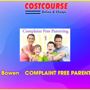 Will Bowen â€“ COMPLAINT FREE PARENTING