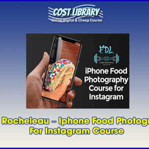 Zach Rocheleau â€“ Iphone Food Photography For Instagram Course