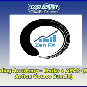 Zen FX Trading Academy â€“ Renko + APAC (Renko Price Action Course Bundle)