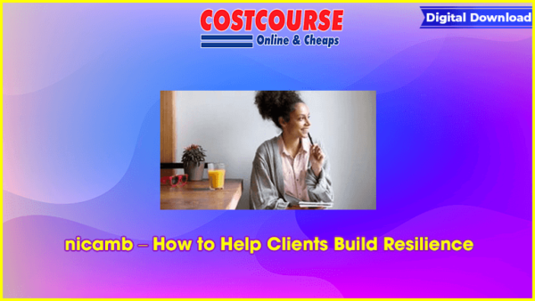 nicamb â€“ How to Help Clients Build Resilience