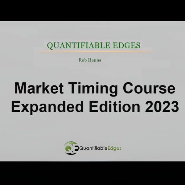 Quantifiable Edges – Market Timing Course: Expanded Edition 2023 Course – Rob Hanna