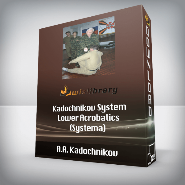A.A. Kadochnikov â€“ Kadochnikov System Lower Acrobatics (Systema)