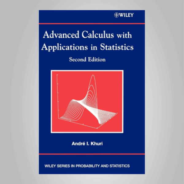 Andre I.Khuri â€“ Advanced Calculus with Applications in Statistics