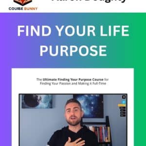 Aaron Doughty – Find Your Life Purpose