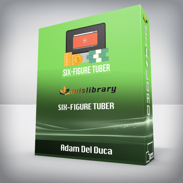 Adam Del Duca â€“ Six-Figure Tuber