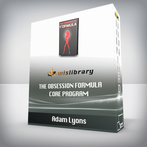 Adam Lyons â€“ The Obsession Formula Core Program