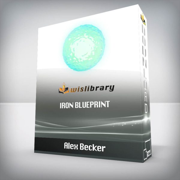 Alex Becker â€“ Iron Blueprint