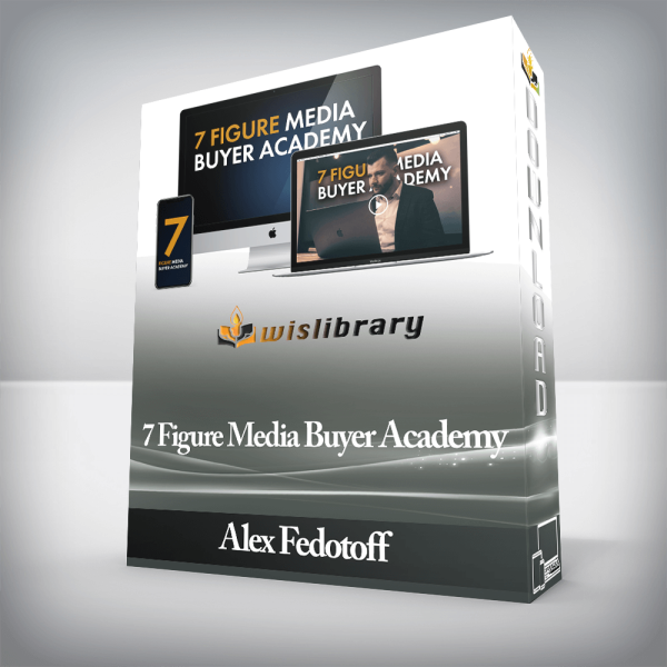 Alex Fedotoff â€“ 7 Figure Media Buyer Academy