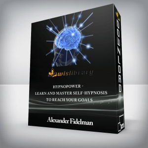 Alexander Fidelman â€“ Hypnopower â€“ Learn and Master Self-Hypnosis To Reach Your Goals