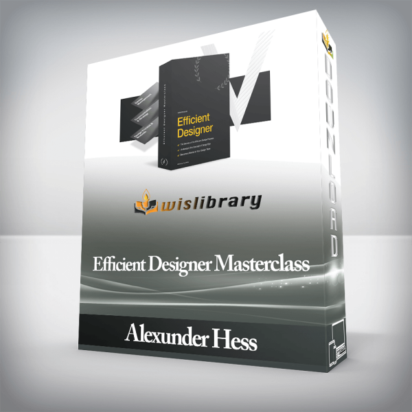 Alexunder Hess â€“ Efficient Designer Masterclass