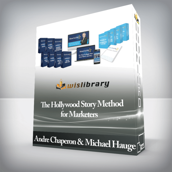 Andre Chaperon and Michael Hauge â€“ The Hollywood Story Method for Marketers