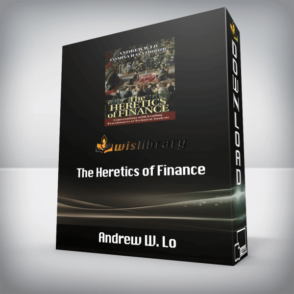 Andrew W. Lo â€“ The Heretics of Finance