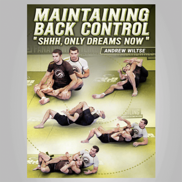 Andrew Wiltse â€“ Maintaining Back Control