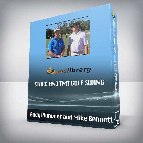 Andy Plunvner and Mike Bennett â€“ Stack and TMt Golf Swing