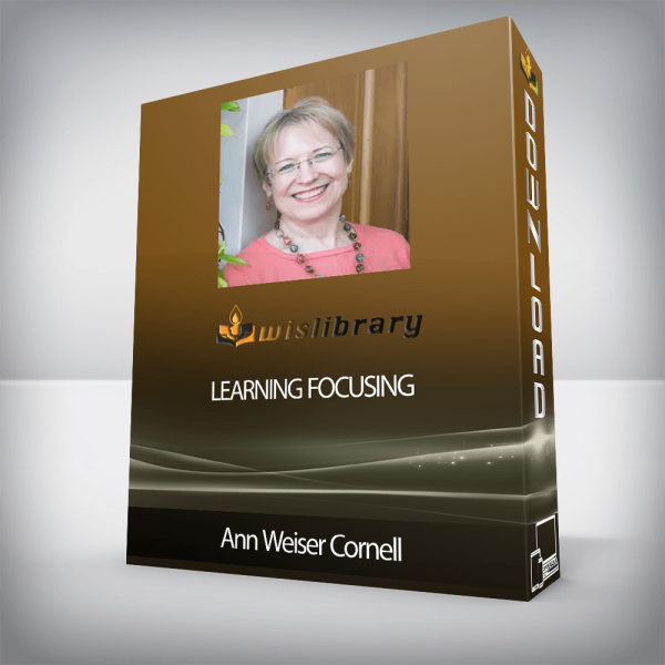 Ann Weiser Cornell â€“ Learning Focusing