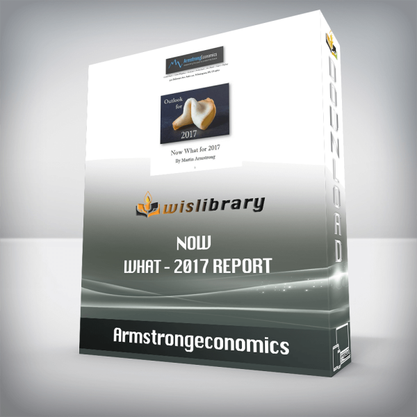 Armstrongeconomics â€“ Now What â€“ 2017 Report