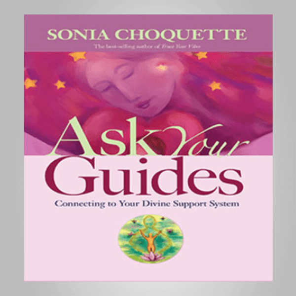 Ask Your Guides â€“ Sonia Choquette