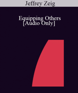 [Audio] IC04 Professional Resources Day Workshop 12 – Equipping Others: How to Author and Publish Your Professional Book – Jeffrey Zeig, Ph.D.