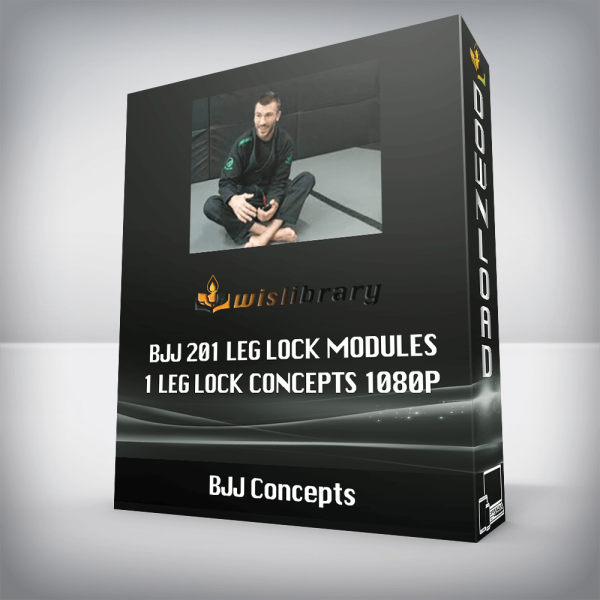 BJJ Concepts â€“ BJJ 201 Leg Lock Modules â€“ 1 Leg Lock Concepts 1080p