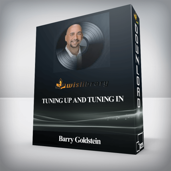 Barry Goldstein â€“ Tuning up and Tuning In