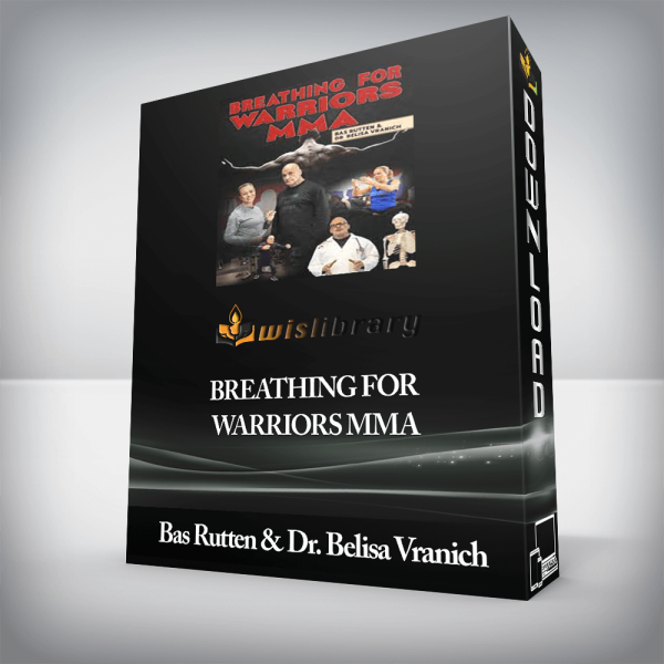 Bas Rutten & Dr. Belisa Vranich â€“ Breathing For Warriors MMA