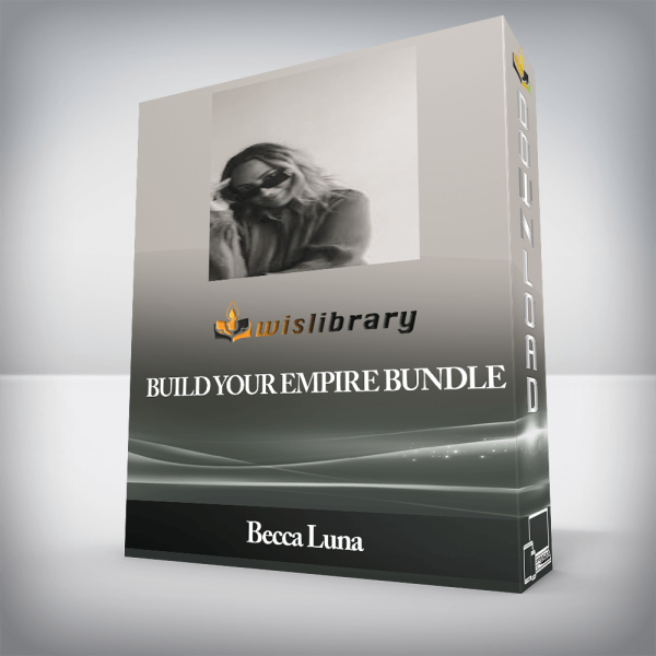 Becca Luna â€“ Build Your Empire Bundle