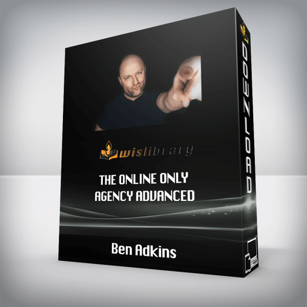 Ben Adkins â€“ The Online Only Agency Advanced