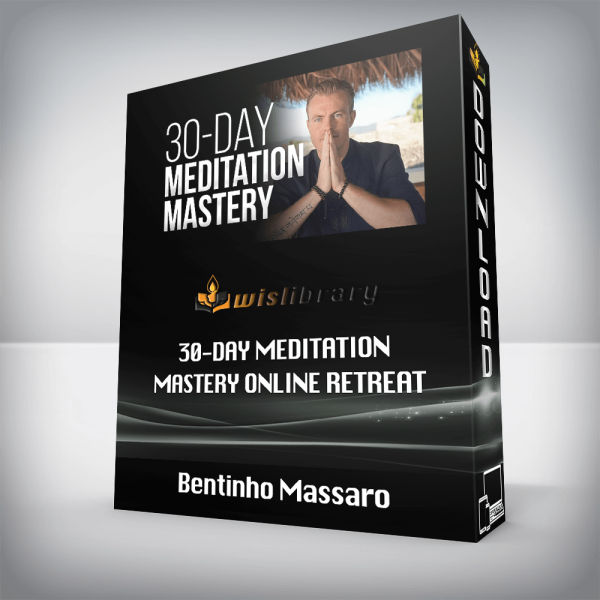 Bentinho Massaro â€“ 30-Day Meditation Mastery Online Retreat