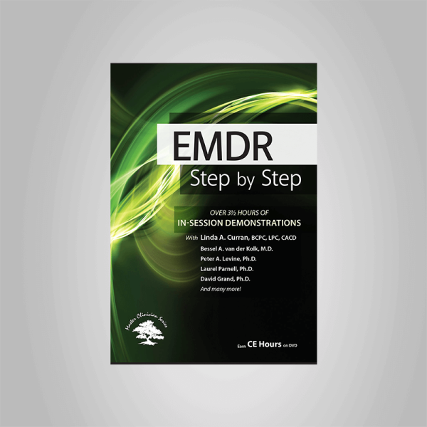 Bessel van der Kolk, Peter Levine, Robert Scaer, David Grand, Babette Rothschild, Stephen Porges, Janina Fisher, Belleruth Naparstek, â€¦. â€“ EMDR: Step by Step: New In-Session Demonstrations