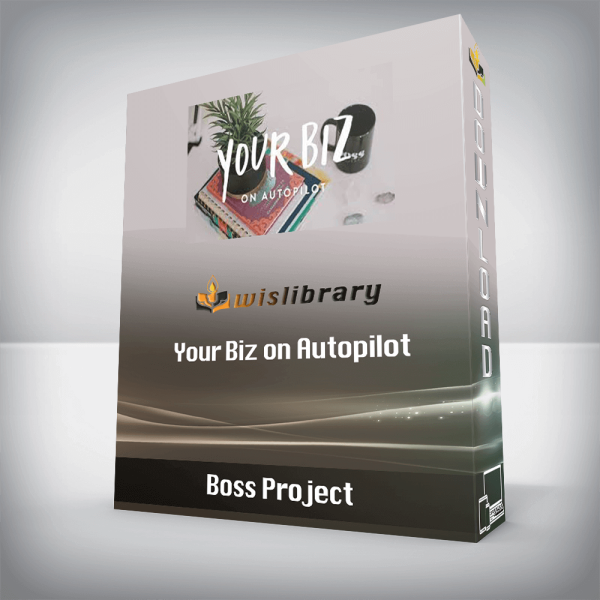 Boss Project â€“ Your Biz on Autopilot