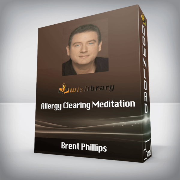 Brent Phillips â€“ Allergy Clearing Meditation